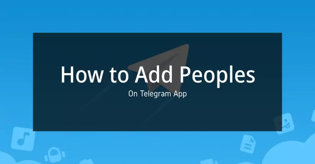 how to add peoples on telegram